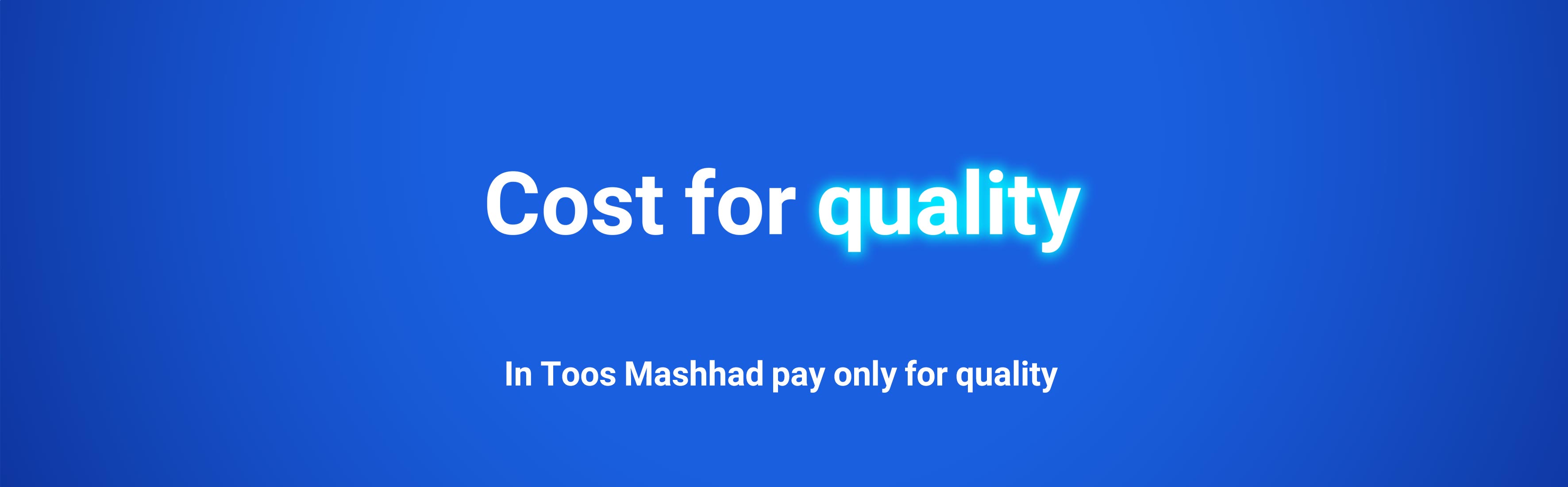 Cost for quality